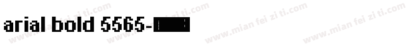 arial bold 5565字体转换